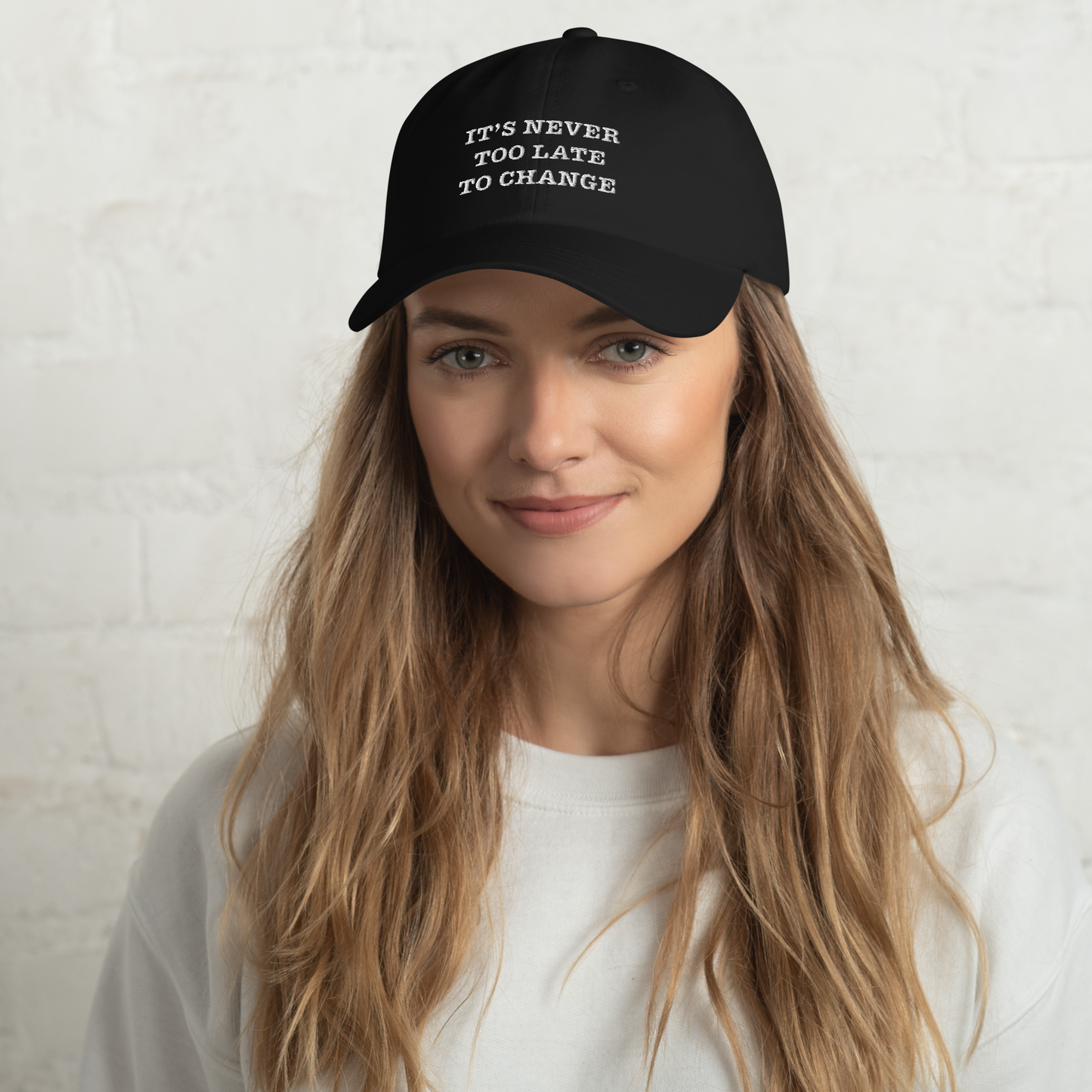 It's Never To Late To Change Embroidered Dad hat
